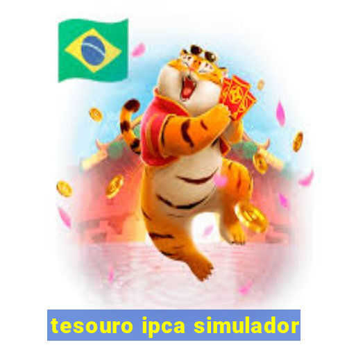 tesouro ipca simulador